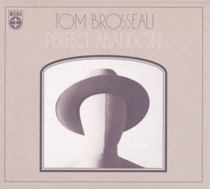 Perfect Abandon - Tom Brosseau - Musikk - Tin Angel - 5052442006541 - 9. mars 2015