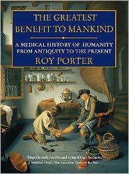 Cover for Roy Porter · The Greatest Benefit to Mankind: A Medical History of Humanity (Paperback Book) (1999)
