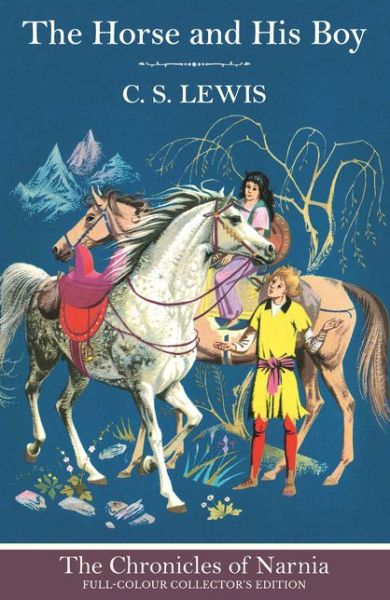 The Horse and His Boy (Hardback) - The Chronicles of Narnia - C. S. Lewis - Livres - HarperCollins Publishers - 9780007588541 - 4 décembre 2014