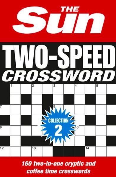 Cover for The Sun · The Sun Two-Speed Crossword Collection 2: 160 Two-in-One Cryptic and Coffee Time Crosswords - The Sun Puzzle Books (Taschenbuch) [Bind-up edition] (2015)