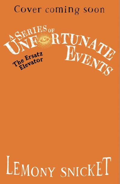 Cover for Lemony Snicket · The Ersatz Elevator - A Series of Unfortunate Events (Taschenbuch) (2024)