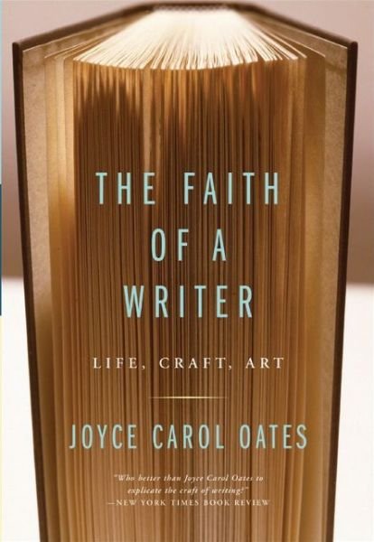 Cover for Joyce Carol Oates · The Faith Of A Writer: Life, Craft, Art (Paperback Book) [Reprint edition] (2004)