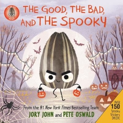 Cover for Jory John · The Bad Seed Presents: The Good, the Bad, and the Spooky: Over 150 Spooky Stickers Inside. A Halloween Book for Kids - The Food Group (Hardcover bog) (2021)