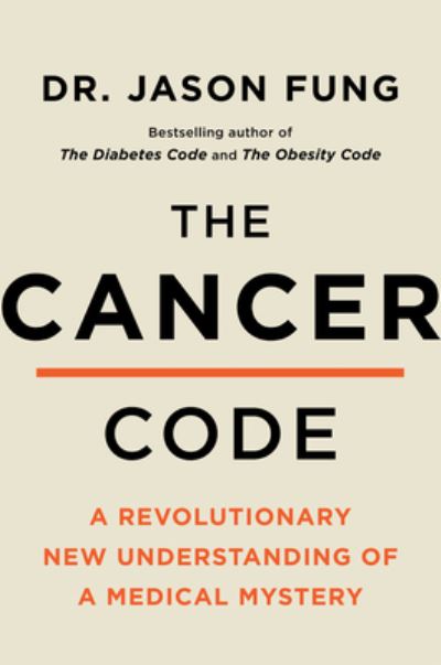 Cover for Dr. Jason Fung · The Cancer Code: A Revolutionary New Understanding of a Medical Mystery (Paperback Book) (2020)