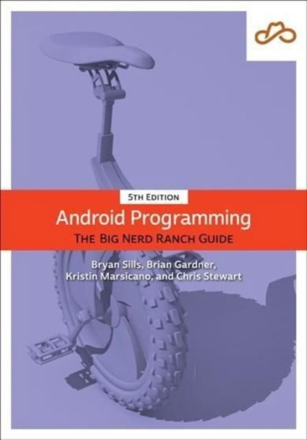 Android Programming: The Big Nerd Ranch Guide - Big Nerd Ranch Guides - Bryan Sills - Livros - Pearson Education (US) - 9780137645541 - 9 de setembro de 2022