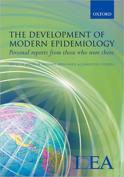 Cover for Holland · The Development of Modern Epidemiology: Personal reports from those who were there (Hardcover Book) (2007)