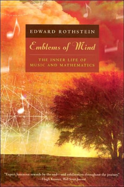 Cover for Edward Rothstein · Emblems of Mind – The Inner Life of Music and Mathematics (Paperback Book) [New edition] (2006)