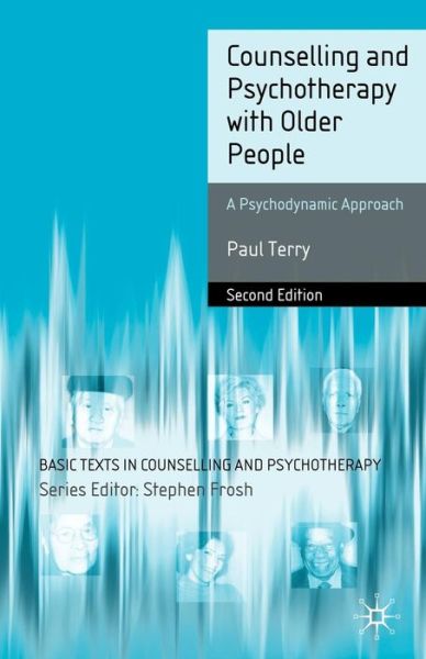 Cover for Paul Terry · Counselling and Psychotherapy with Older People: A  Psychodynamic Approach - Basic Texts in Counselling and Psychotherapy (Paperback Book) [2nd ed. 2008 edition] (2008)