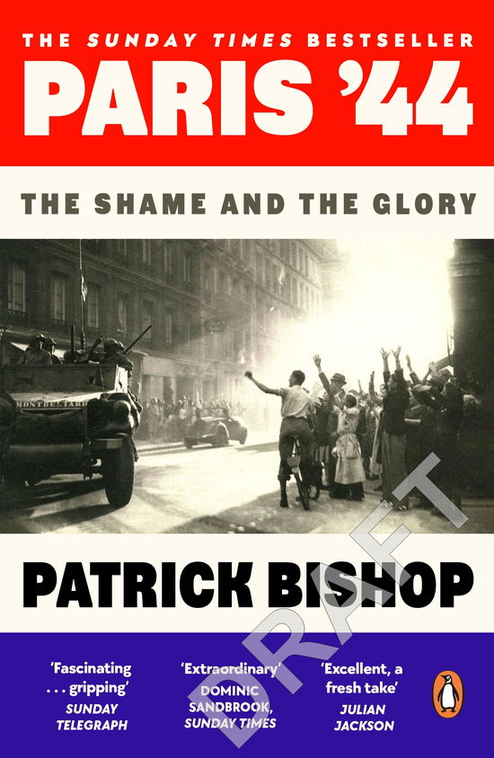 Cover for Patrick Bishop · Paris '44: The Shame and the Glory (Taschenbuch) (2025)