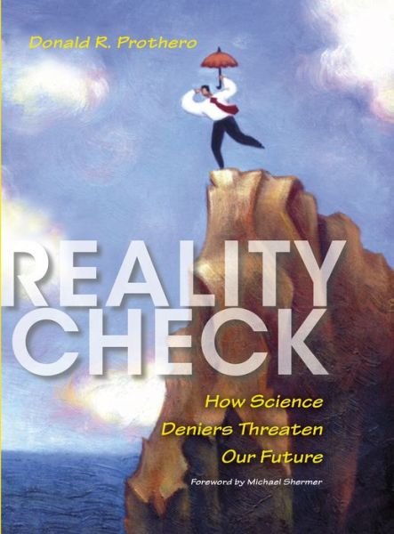 Cover for Donald R. Prothero · Reality Check: How Science Deniers Threaten Our Future (Paperback Book) (2017)