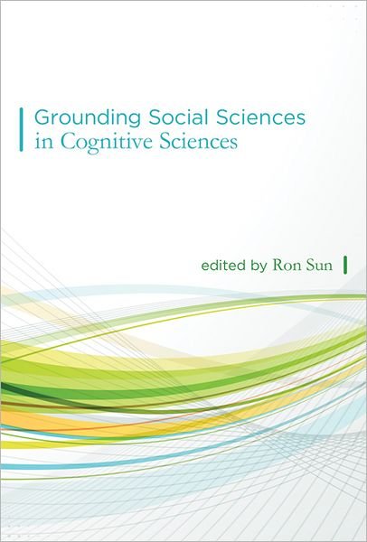 Cover for Sun · Grounding Social Sciences in Cognitive Sciences - The MIT Press (Hardcover bog) (2012)