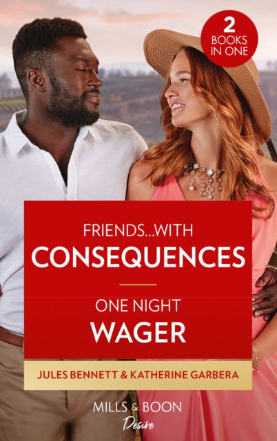 Cover for Jules Bennett · Friends...With Consequences / One Night Wager: Friends...With Consequences (Business and Babies) / One Night Wager (the Gilbert Curse) (Paperback Book) (2023)