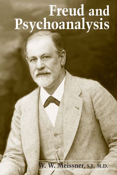 Cover for W. W. Meissner · Freud and Psychoanalysis - Gethsemani Studies in Psychological and Religious Anthropology (Hardcover Book) (2000)