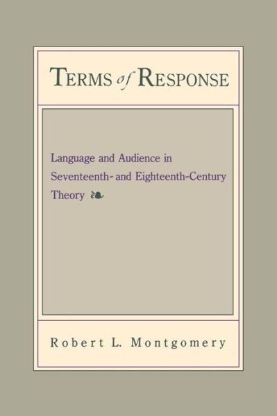 Cover for Robert Montgomery · Terms of Response: Language and the Audience in Seventeenth- and Eighteenth-Century Theory (Paperback Book) (1991)