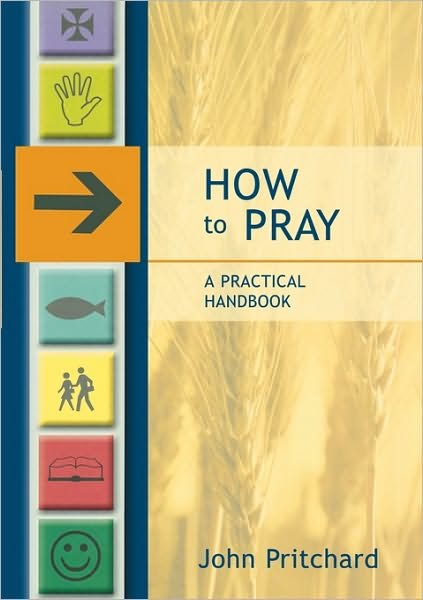 Cover for John Pritchard · How To Pray: A Practical Handbook (Pocketbok) (2002)