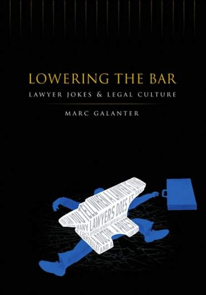 Cover for Marc Galanter · Lowering the Bar: Lawyer Jokes and Legal Culture (Paperback Book) [New edition] (2006)