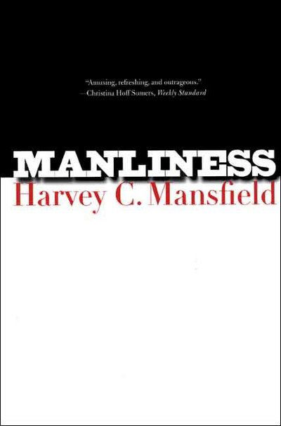 Cover for Harvey C. Mansfield · Manliness (Paperback Book) (2007)