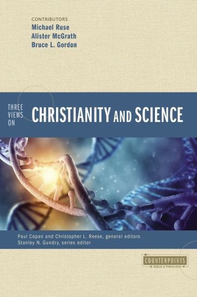 Cover for Three Views on Christianity and Science - Counterpoints: Bible and Theology (Paperback Book) (2021)