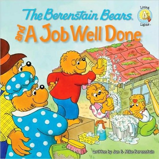 Cover for Jan Berenstain · The Berenstain Bears and a Job Well Done - Berenstain Bears / Living Lights: A Faith Story (Paperback Book) (2010)