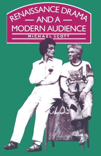 Cover for Michael Scott · Renaissance Drama and a Modern Audience (Paperback Bog) (1985)