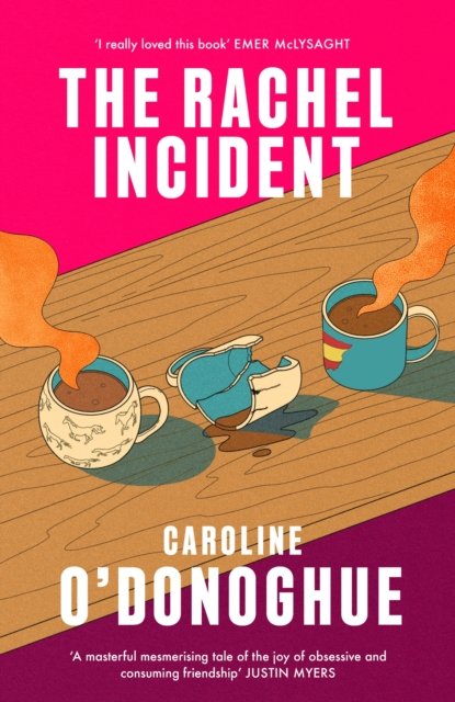 Cover for Caroline O'Donoghue · The Rachel Incident: 'If you've ever been young, you will love The Rachel Incident like I did' (Gabrielle Zevin) - the international bestseller (Paperback Bog) (2023)