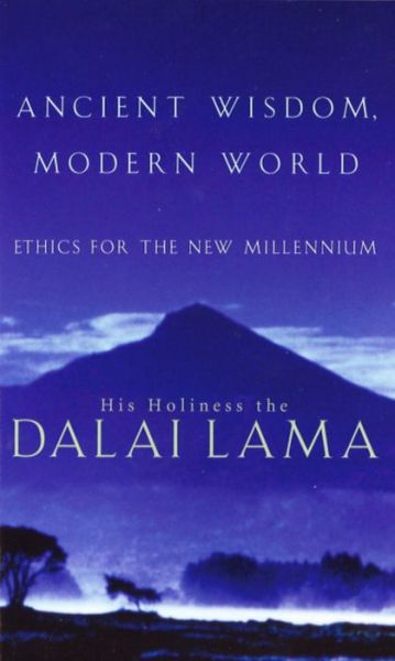 Ancient Wisdom, Modern World: Ethics for the New Millennium - His Holiness The Dalai Lama - Książki - Little, Brown Book Group - 9780349112541 - 6 stycznia 2000