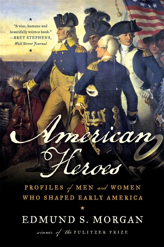 Cover for Edmund S. Morgan · American Heroes: Profiles of Men and Women Who Shaped Early America (Taschenbuch) (2010)