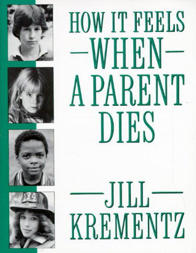 Cover for Jill Krementz · How It Feels when a Parent Dies (Paperback Book) [Reprint edition] (1988)