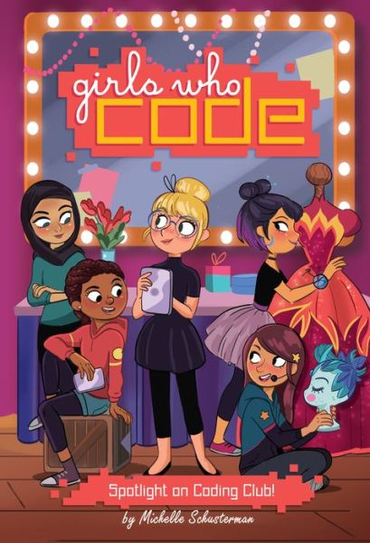 Cover for Michelle Schusterman · Spotlight on Coding Club! #4 - Girls Who Code (Hardcover Book) (2018)