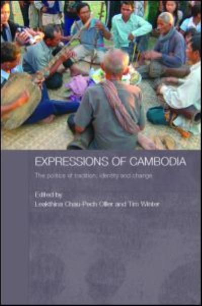 Cover for Leakthina Chan-pech Ollier · Expressions of Cambodia: The Politics of Tradition, Identity and Change - Routledge Contemporary Southeast Asia Series (Hardcover Book) (2006)