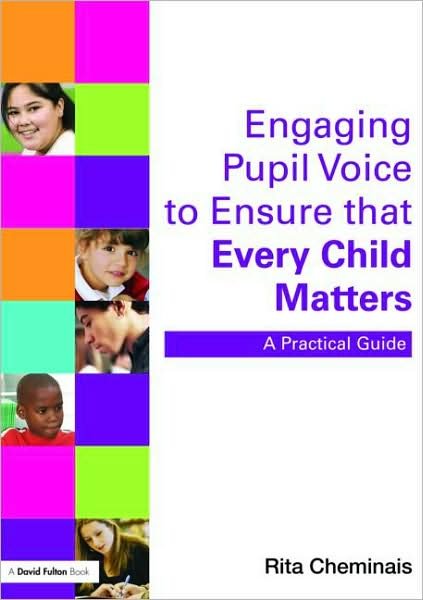 Cover for Rita Cheminais · Engaging Pupil Voice to Ensure that Every Child Matters: A Practical Guide (Paperback Book) (2008)