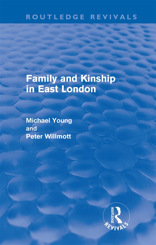 Cover for Michael Young · Family and Kinship in East London - Routledge Revivals (Gebundenes Buch) (2011)