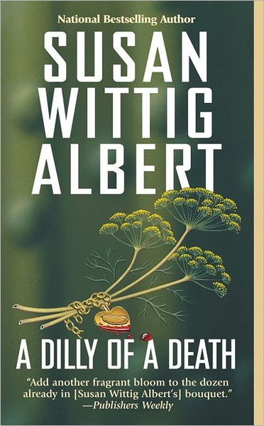 Cover for Susan Wittig Albert · Dilly of a Death (China Bayles Mystery) (Paperback Book) (2005)