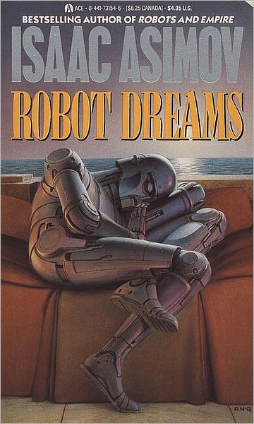 Robot Dreams - Isaac Asimov - Livros - Penguin Putnam Inc - 9780441731541 - 1 de junho de 1990