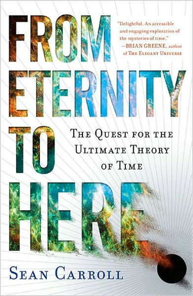 Cover for Sean Carroll · From Eternity to Here: The Quest for the Ultimate Theory of Time (Pocketbok) [Reprint edition] (2010)