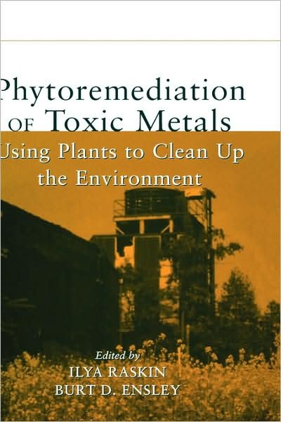 Cover for I Raskin · Phytoremediation of Toxic Metals: Using Plants to Clean Up the Environment (Hardcover bog) (1999)