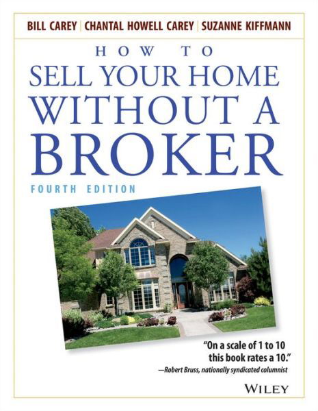 How to Sell Your Home Without a Broker - Bill Carey - Bøger - John Wiley & Sons Inc - 9780471668541 - 25. august 2004