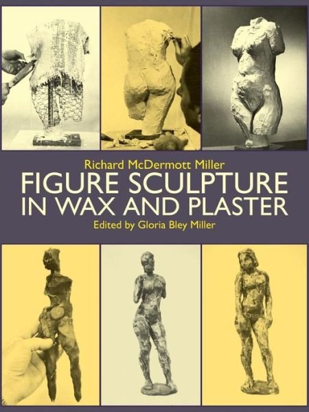 Cover for Gloria Bley Miller (Editor) · Figure Sculpture in Wax and Plaster (Dover Art Instruction) (Pocketbok) (1987)