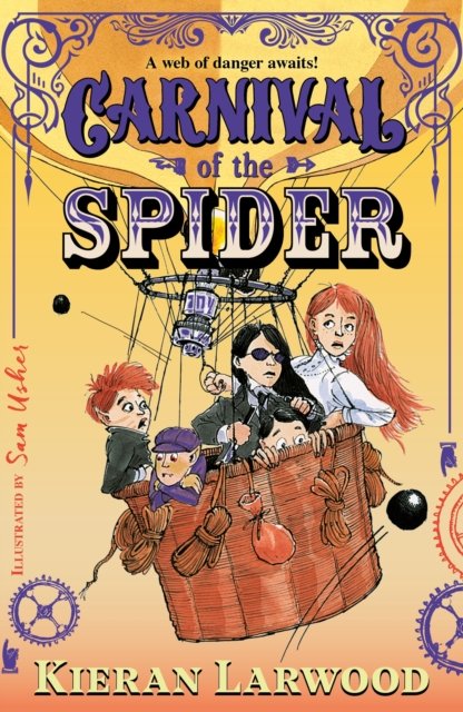 Carnival of the Spider: BLUE PETER BOOK AWARD-WINNING AUTHOR - Carnival of the Lost - Kieran Larwood - Books - Faber & Faber - 9780571364541 - July 6, 2023