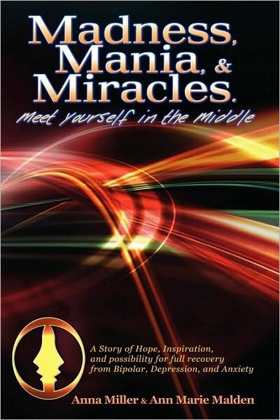 Cover for Anna Miller · Madness. Mania &amp; Miracles (Paperback Book) (2009)
