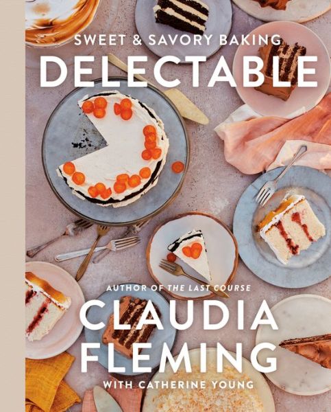 Cover for Claudia Fleming · Delectable (Hardcover bog) (2022)