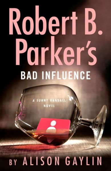 Robert B. Parker's Bad Influence - Alison Gaylin - Books - Penguin Publishing Group - 9780593540541 - March 26, 2024