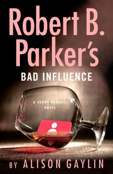 Robert B. Parker's Bad Influence - Alison Gaylin - Kirjat - Penguin Publishing Group - 9780593540541 - tiistai 26. maaliskuuta 2024