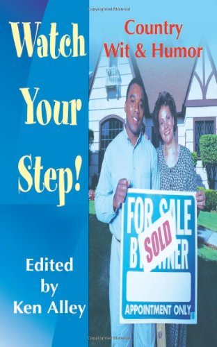 Watch Your Step!: Country Wit & Humor - Ken Alley - Kirjat - iUniverse - 9780595179541 - torstai 1. maaliskuuta 2001