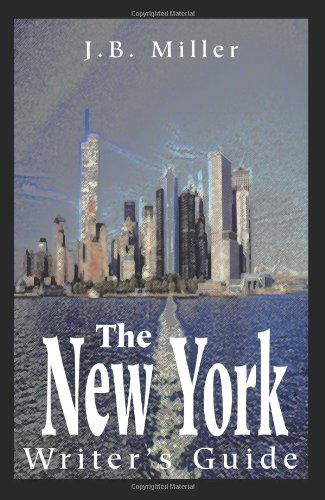 Cover for J B Miller · The New York Writer's Guide (Taschenbuch) (2001)