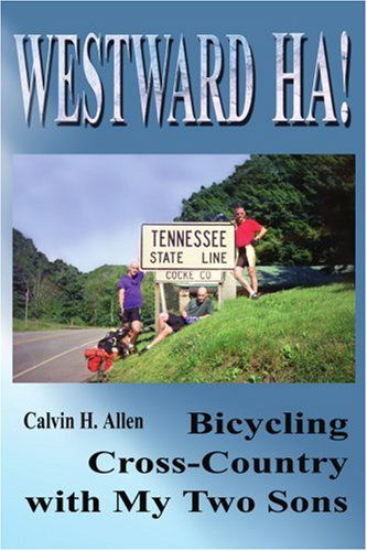 Cover for Calvin Allen · Westward Ha!: Bicycling Cross-country with My Two Sons (Pocketbok) (2001)