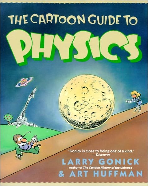 Cover for Larry Gonick · The Cartoon Guide to Physics (Turtleback School &amp; Library Binding Edition) (Cartoon Guide To... (Prebound)) (Innbunden bok) [Harperperennial Ed edition] (1991)