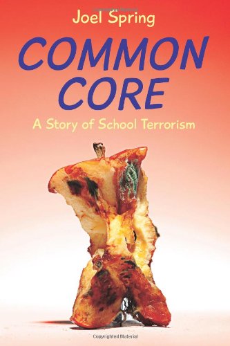 Cover for Joel Spring · Common Core: a Story of School Terrorism (Pocketbok) (2013)