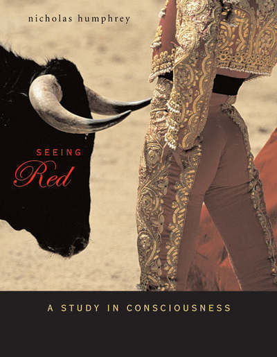 Cover for Nicholas Humphrey · Seeing Red: A Study in Consciousness - Mind / Brain / Behavior Initiative (Pocketbok) (2008)