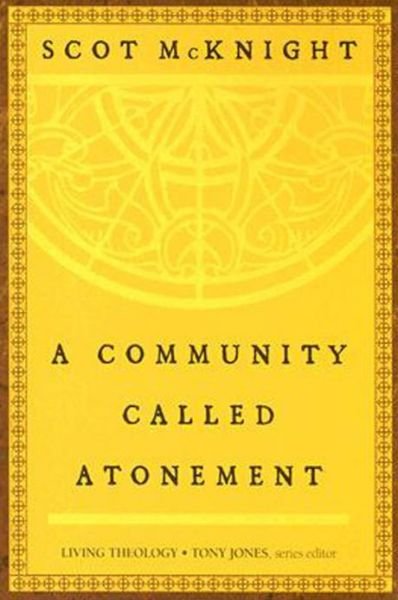 Cover for Scot McKnight · A Community Called Atonement - Living Theology (Paperback Book) (2007)